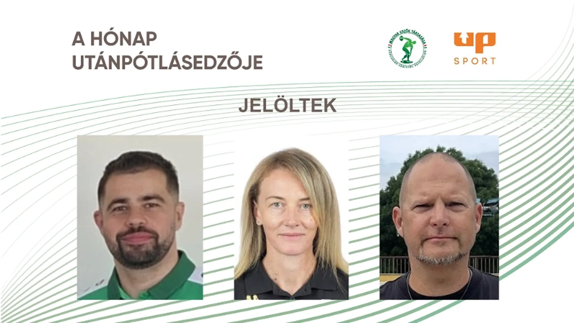 A h&oacute;nap ut&aacute;np&oacute;tl&aacute;sedzője: cselg&aacute;ncs-, k&eacute;zilabda- &eacute;s &uacute;sz&oacute;tr&eacute;ner a j&uacute;niusi d&iacute;j h&aacute;rom jel&ouml;ltje