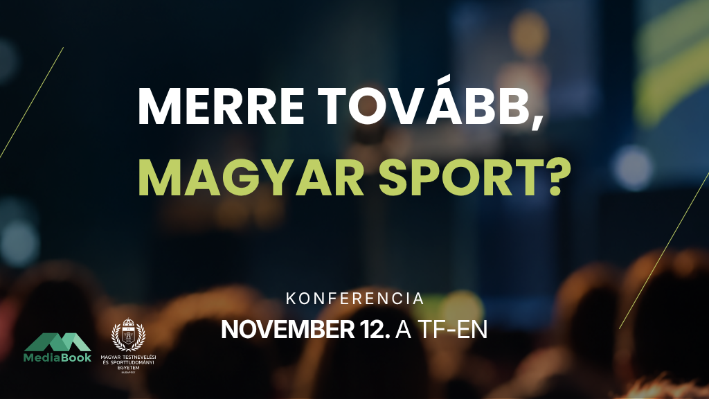 Merre tov&aacute;bb, magyar sport? &ndash; f&oacute;rum a hazai sport&eacute;let j&ouml;vőj&eacute;ről